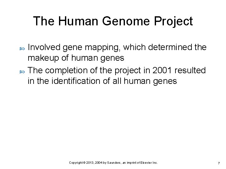 The Human Genome Project Involved gene mapping, which determined the makeup of human genes