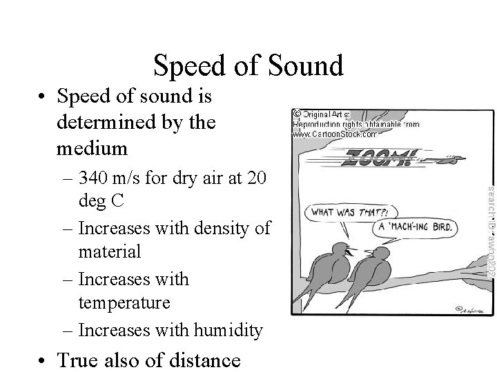 Speed of Sound • Speed of sound is determined by the medium – 340