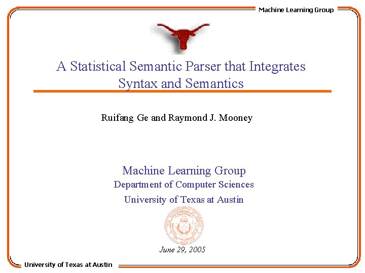 Machine Learning Group A Statistical Semantic Parser that