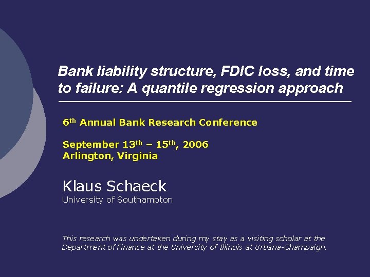 Bank liability structure, FDIC loss, and time to failure: A quantile regression approach 6