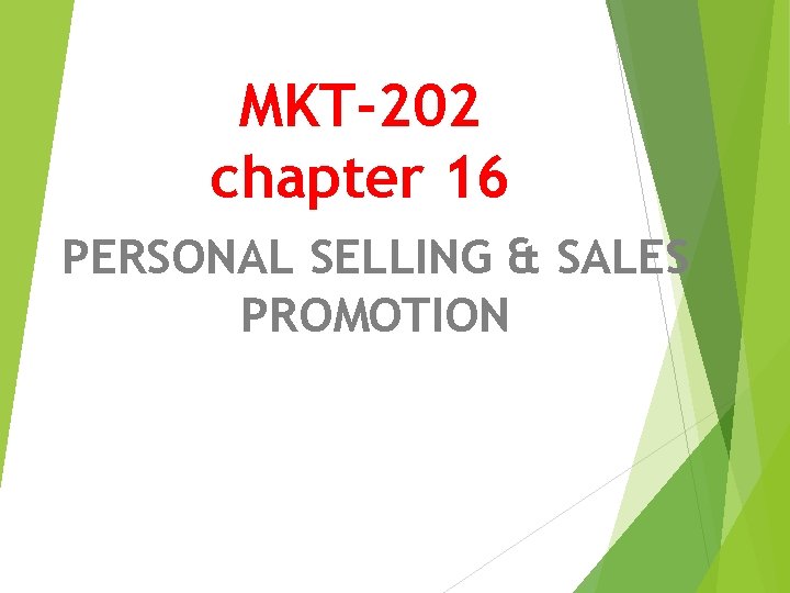 MKT-202 chapter 16 PERSONAL SELLING & SALES PROMOTION 