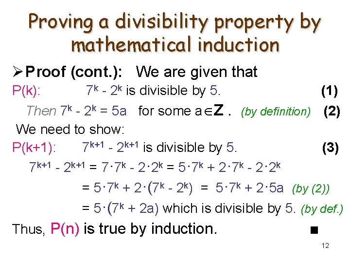 Proving a divisibility property by mathematical induction Ø Proof (cont. ): We are given