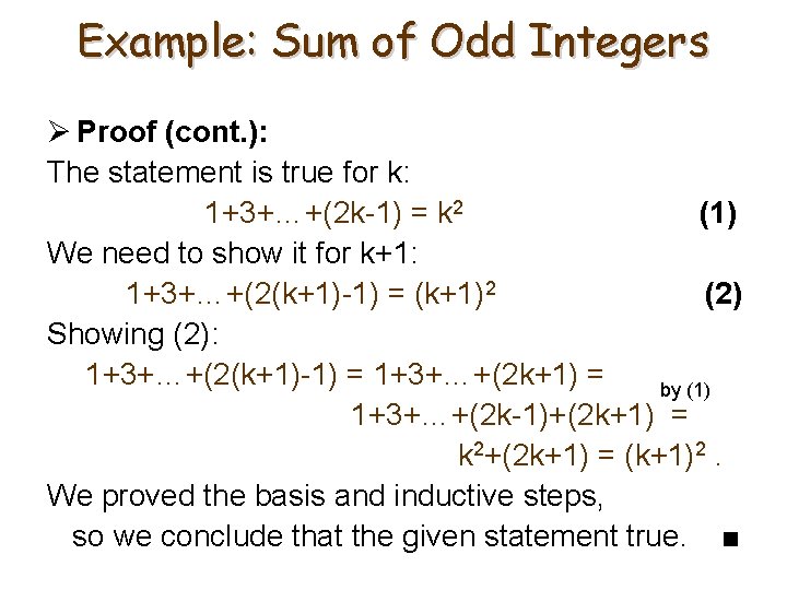 Example: Sum of Odd Integers Ø Proof (cont. ): The statement is true for