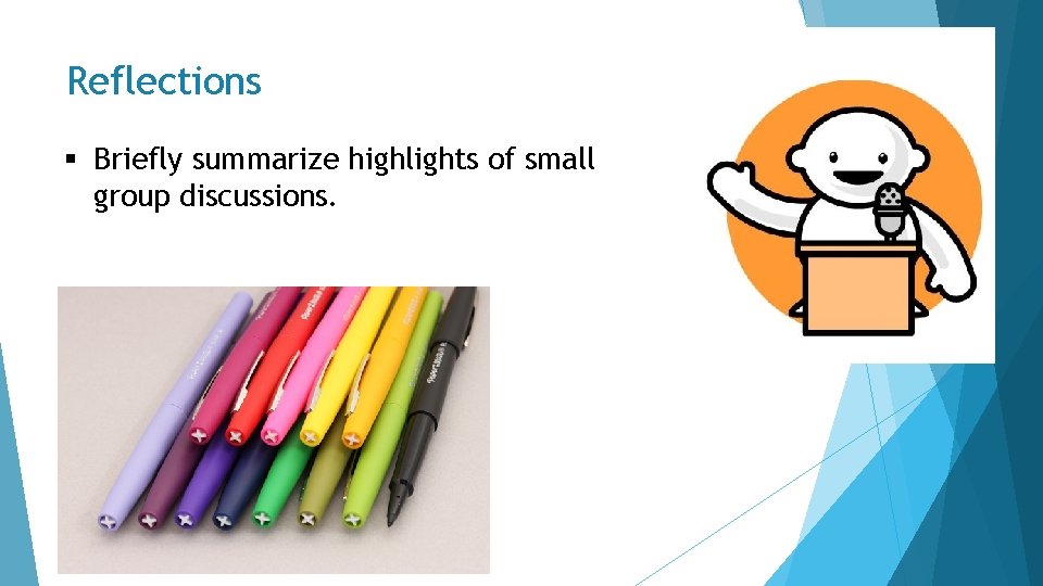 Reflections § Briefly summarize highlights of small group discussions. 