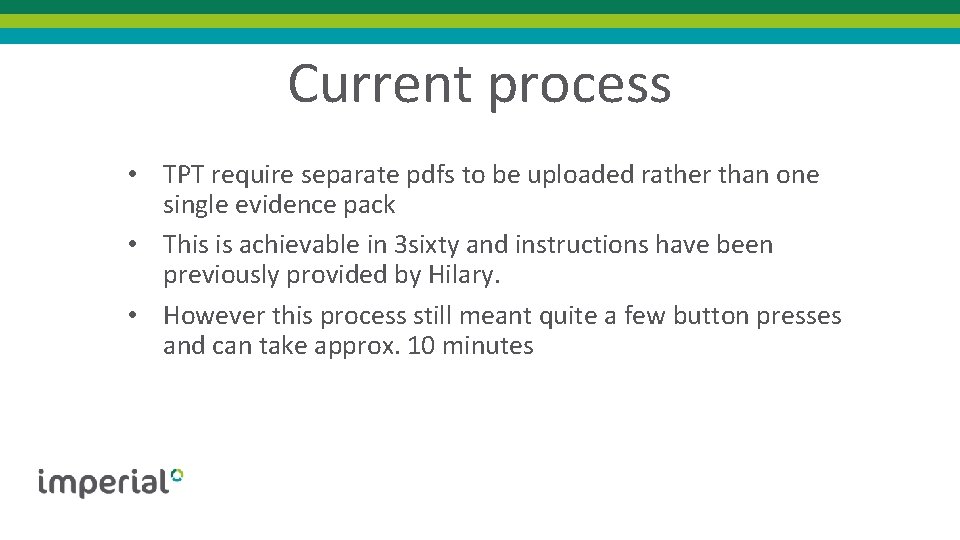 Current process • TPT require separate pdfs to be uploaded rather than one single