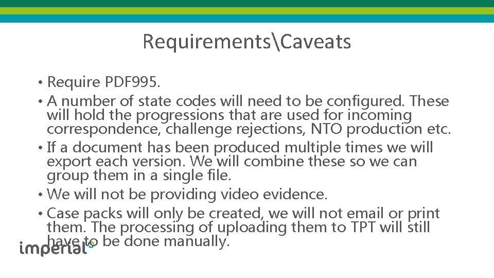 RequirementsCaveats • Require PDF 995. • A number of state codes will need to