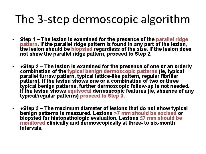 The 3 -step dermoscopic algorithm • Step 1 – The lesion is examined for The 3 -step dermoscopic algorithm • Step 1 – The lesion is examined for