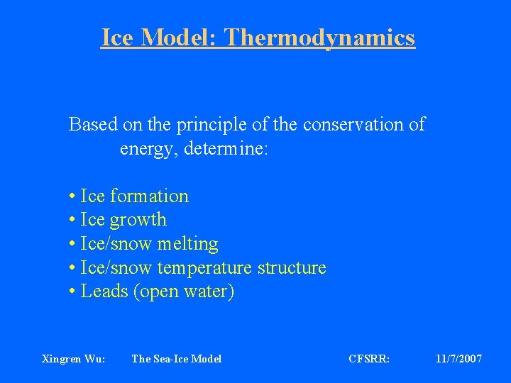 Ice Model: Thermodynamics Based on the principle of the conservation of energy, determine: •