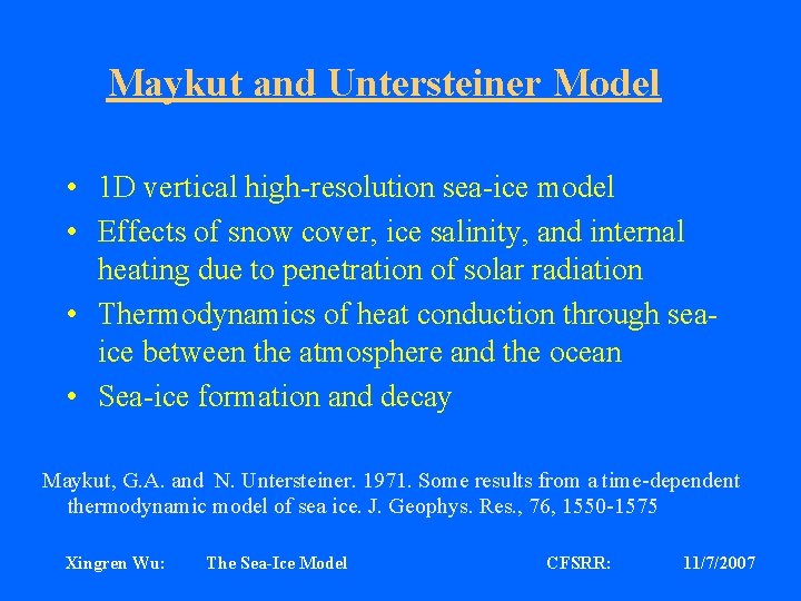 Maykut and Untersteiner Model • 1 D vertical high-resolution sea-ice model • Effects of