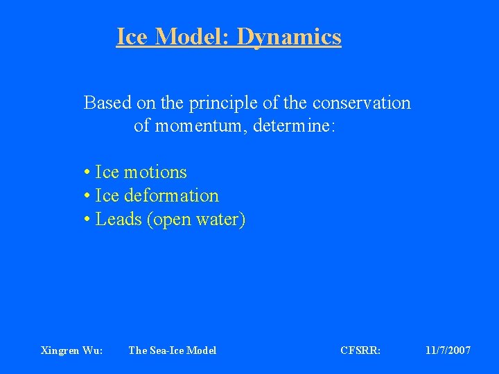 Ice Model: Dynamics Based on the principle of the conservation of momentum, determine: •