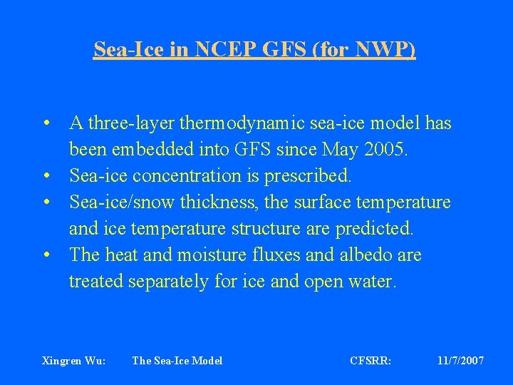 Sea-Ice in NCEP GFS (for NWP) • A three-layer thermodynamic sea-ice model has been