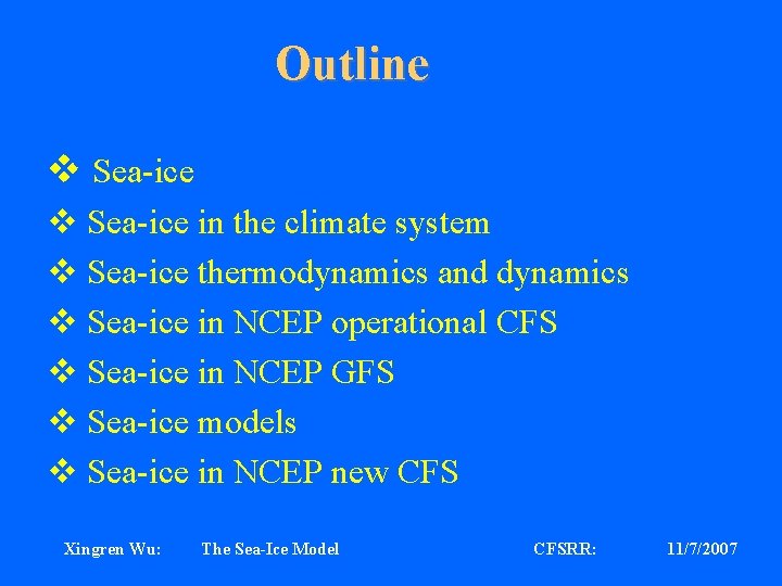 Outline v Sea-ice in the climate system v Sea-ice thermodynamics and dynamics v Sea-ice