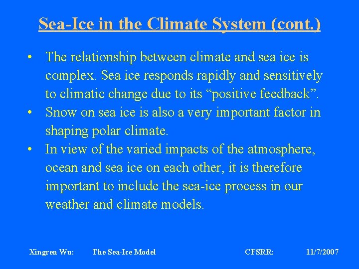 Sea-Ice in the Climate System (cont. ) • The relationship between climate and sea