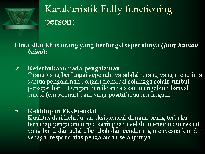 Karakteristik Fully functioning person: Lima sifat khas orang yang berfungsi sepenuhnya (fully human being):