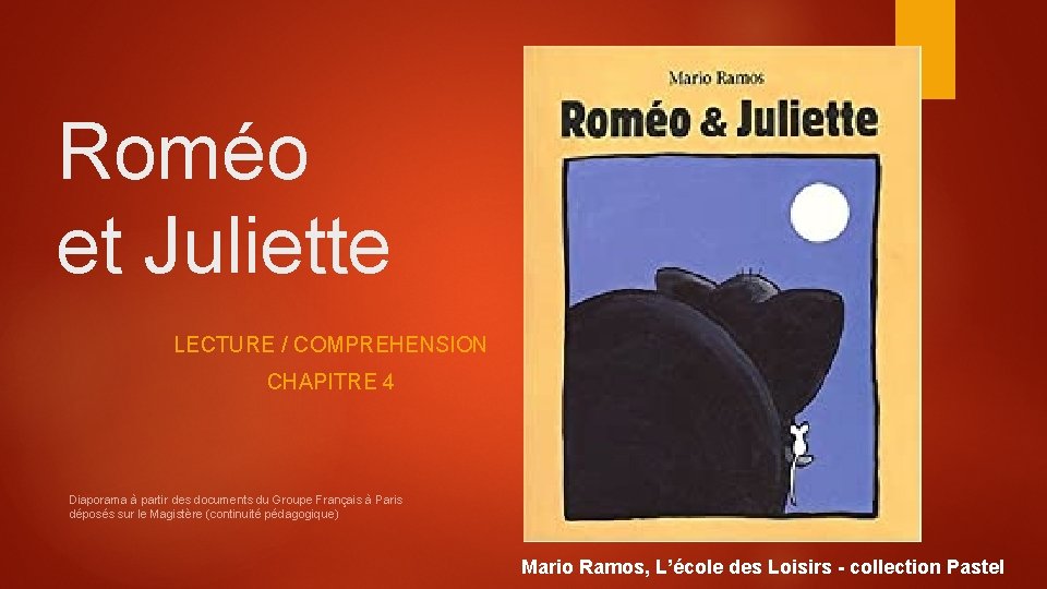Roméo et Juliette LECTURE / COMPREHENSION CHAPITRE 4 Diaporama à partir des documents du
