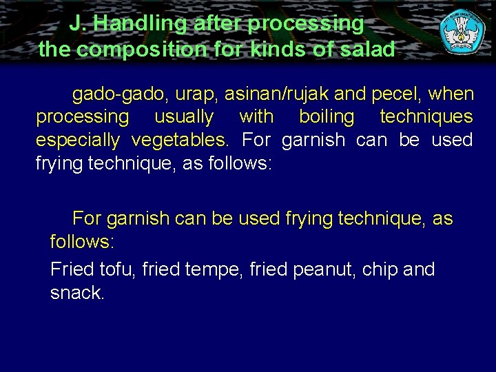 J. Handling after processing the composition for kinds of salad gado-gado, urap, asinan/rujak and