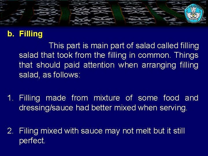 b. Filling This part is main part of salad called filling salad that took
