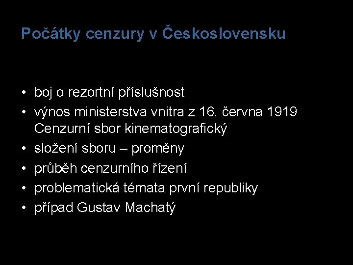 Počátky cenzury v Československu • boj o rezortní příslušnost • výnos ministerstva vnitra z