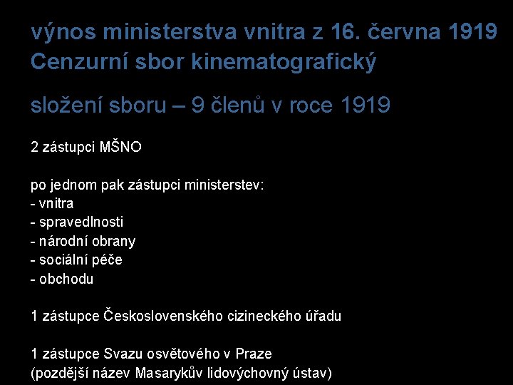 výnos ministerstva vnitra z 16. června 1919 Cenzurní sbor kinematografický složení sboru – 9