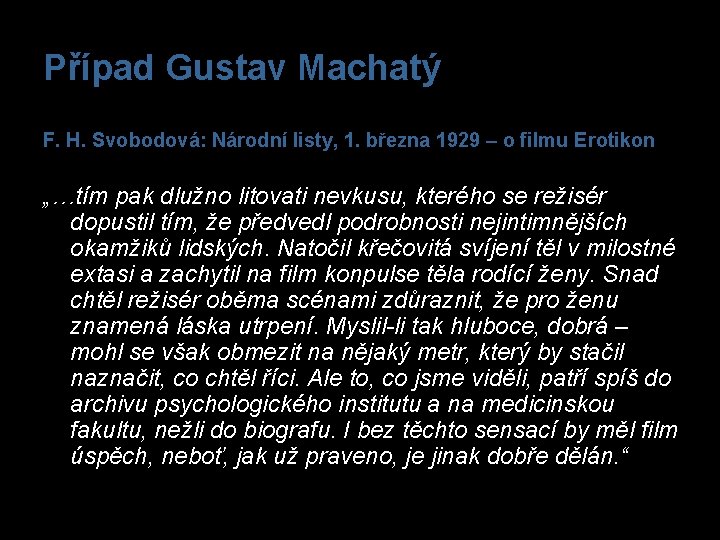 Případ Gustav Machatý F. H. Svobodová: Národní listy, 1. března 1929 – o filmu