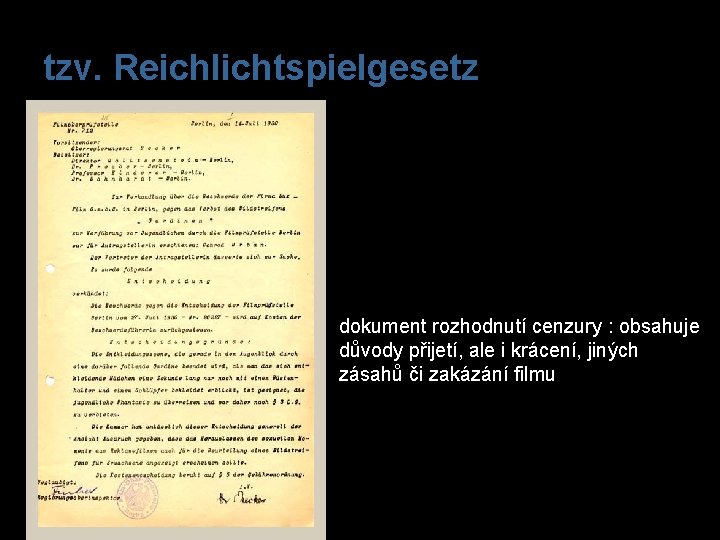 tzv. Reichlichtspielgesetz dokument rozhodnutí cenzury : obsahuje důvody přijetí, ale i krácení, jiných zásahů