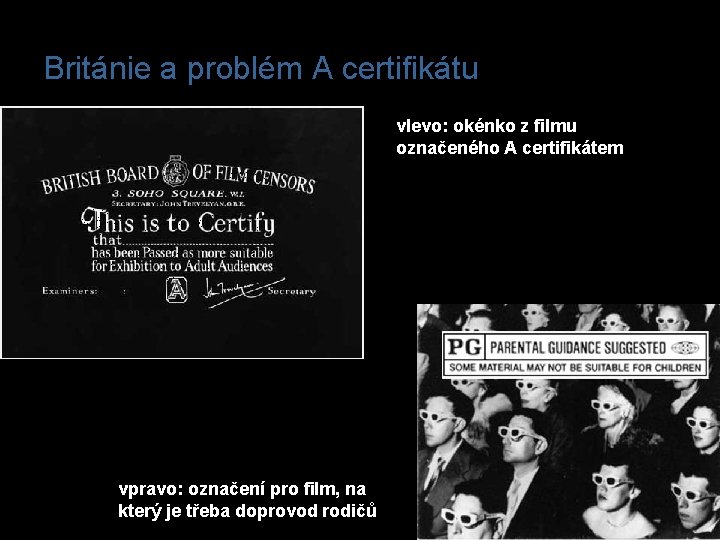 Británie a problém A certifikátu vlevo: okénko z filmu označeného A certifikátem vpravo: označení