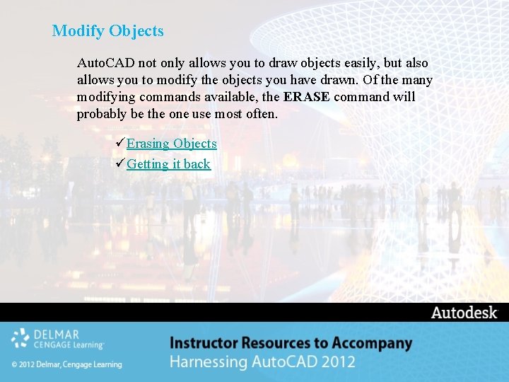 Modify Objects Auto. CAD not only allows you to draw objects easily, but also Modify Objects Auto. CAD not only allows you to draw objects easily, but also