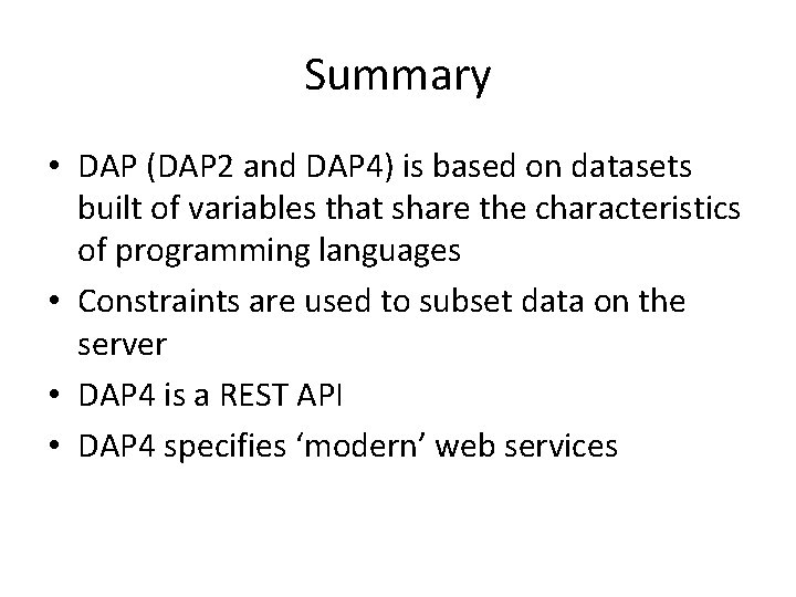 Summary • DAP (DAP 2 and DAP 4) is based on datasets built of