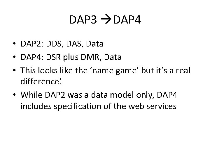 DAP 3 DAP 4 • DAP 2: DDS, DAS, Data • DAP 4: DSR