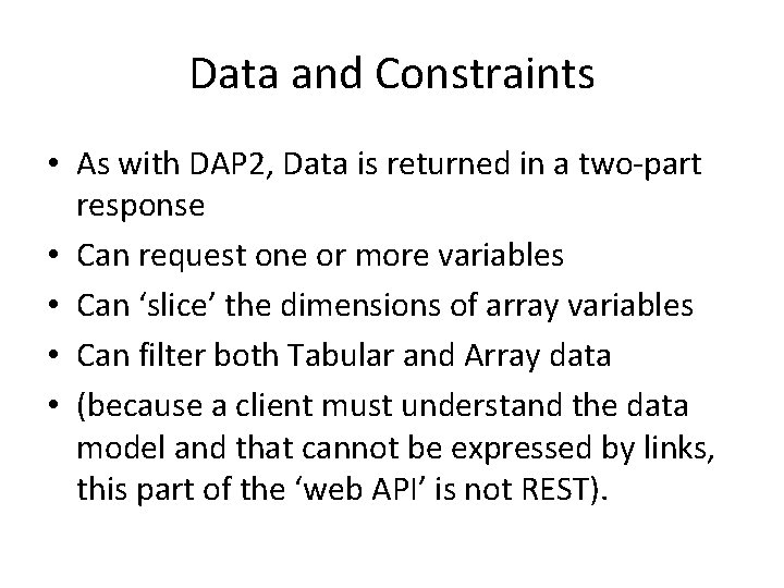 Data and Constraints • As with DAP 2, Data is returned in a two-part