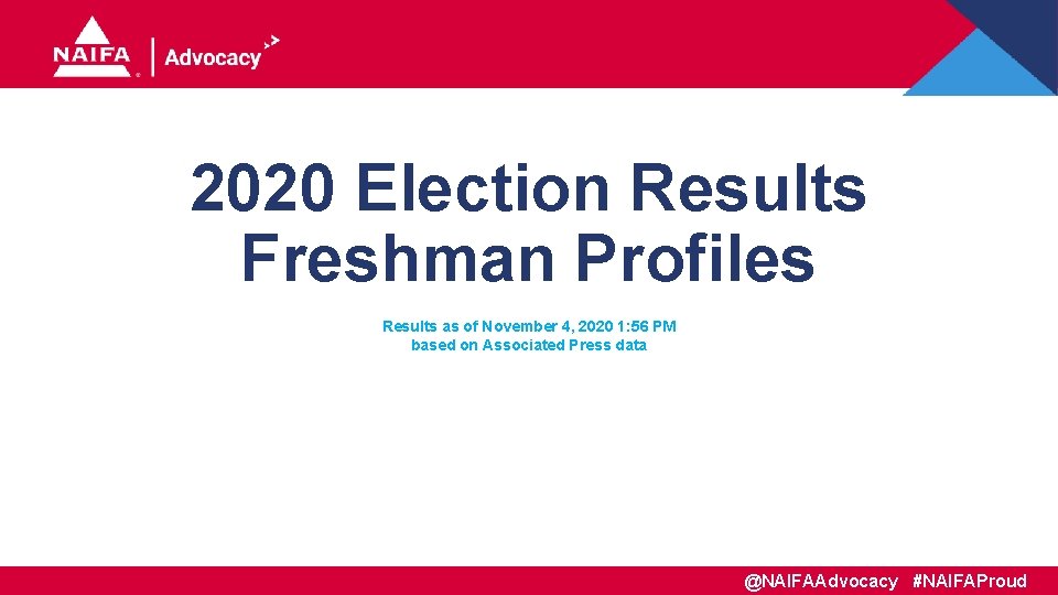 2020 Election Results Freshman Profiles Results as of November 4, 2020 1: 56 PM