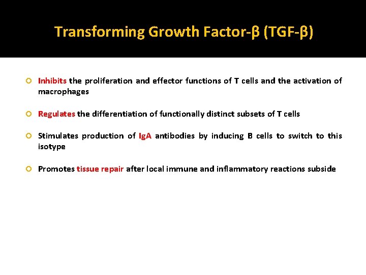 Transforming Growth Factor-β (TGF-β) Inhibits the proliferation and effector functions of T cells and