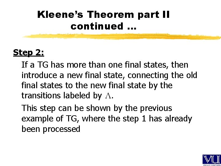 Kleene’s Theorem part II continued … Step 2: If a TG has more than