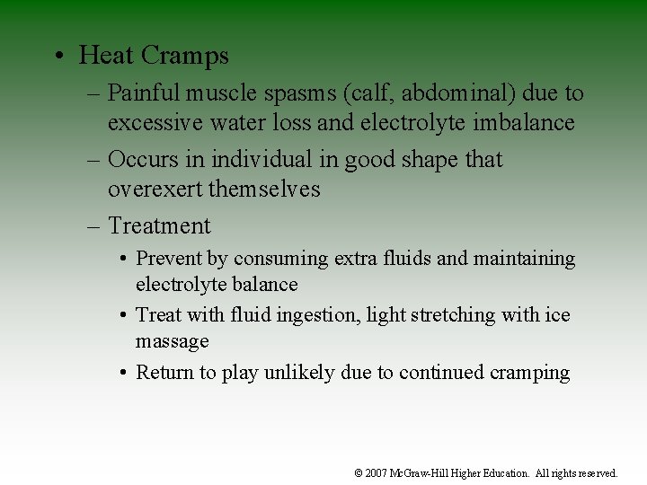  • Heat Cramps – Painful muscle spasms (calf, abdominal) due to excessive water