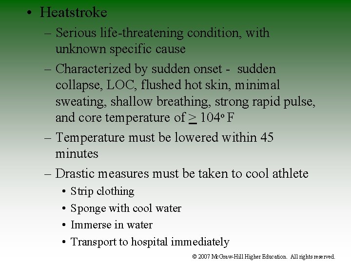  • Heatstroke – Serious life-threatening condition, with unknown specific cause – Characterized by