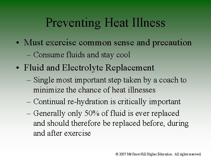 Preventing Heat Illness • Must exercise common sense and precaution – Consume fluids and