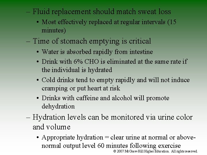 – Fluid replacement should match sweat loss • Most effectively replaced at regular intervals