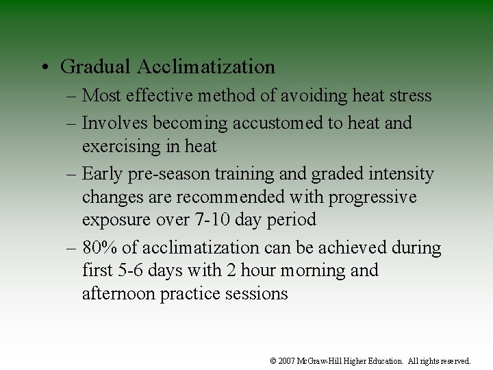  • Gradual Acclimatization – Most effective method of avoiding heat stress – Involves