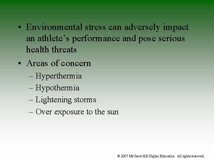  • Environmental stress can adversely impact an athlete’s performance and pose serious health