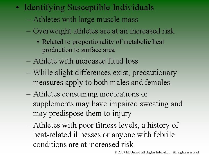  • Identifying Susceptible Individuals – Athletes with large muscle mass – Overweight athletes