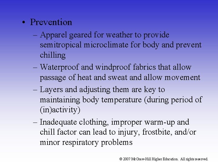  • Prevention – Apparel geared for weather to provide semitropical microclimate for body