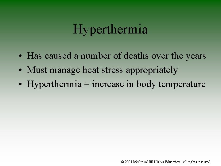 Hyperthermia • Has caused a number of deaths over the years • Must manage