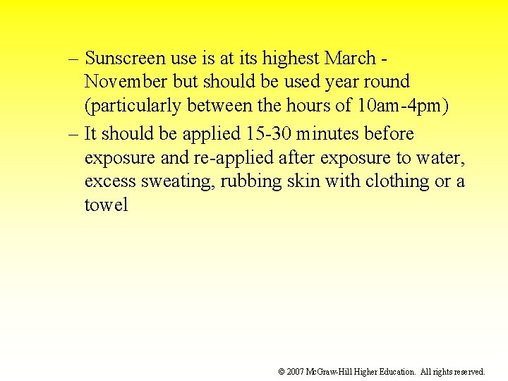 – Sunscreen use is at its highest March November but should be used year
