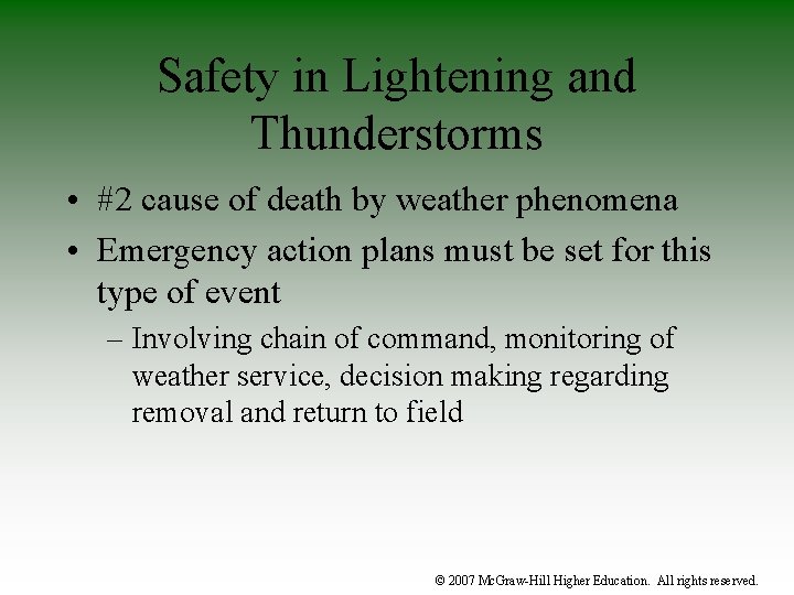 Safety in Lightening and Thunderstorms • #2 cause of death by weather phenomena •