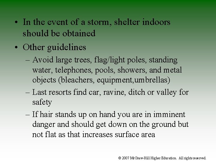 • In the event of a storm, shelter indoors should be obtained •