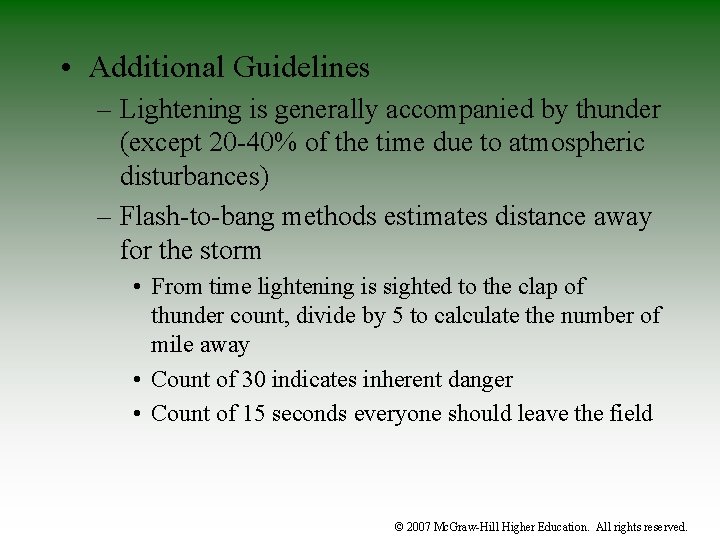  • Additional Guidelines – Lightening is generally accompanied by thunder (except 20 -40%