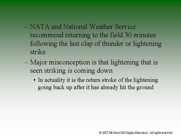 – NATA and National Weather Service recommend returning to the field 30 minutes following