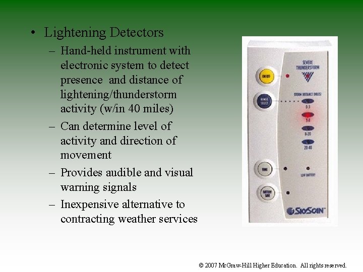  • Lightening Detectors – Hand-held instrument with electronic system to detect presence and