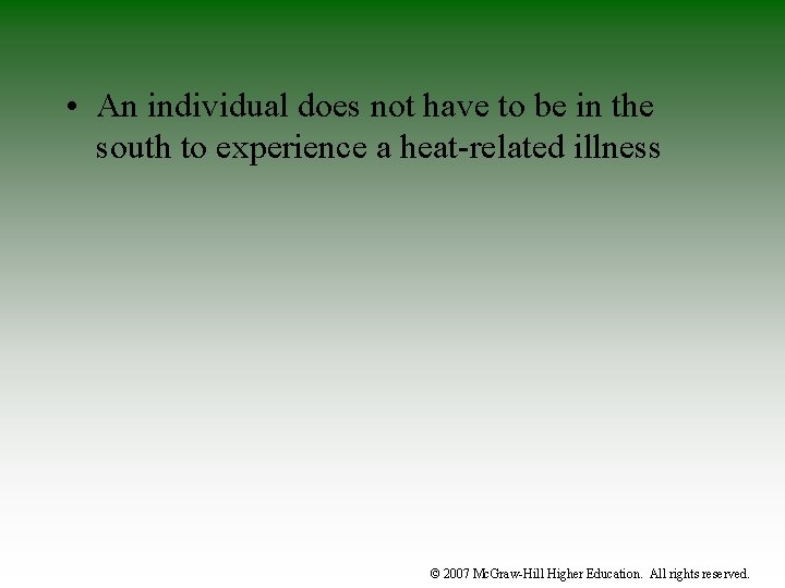  • An individual does not have to be in the south to experience