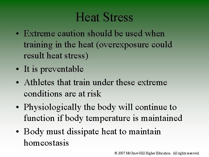 Heat Stress • Extreme caution should be used when training in the heat (overexposure